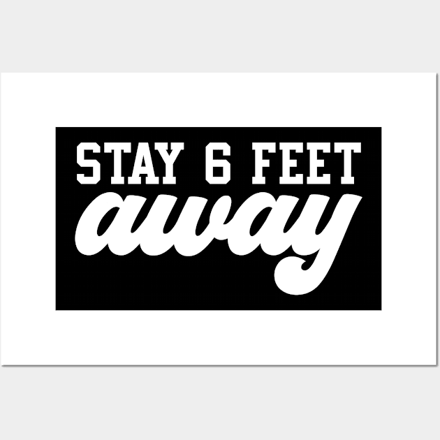 Stay 6 Feet Away Wall Art by  magiccatto